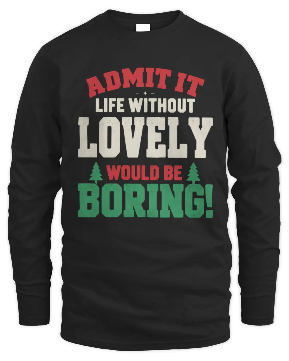 LOVELY P5 TH08 Christmas T-Shirt – “Life Without NAME Would Be Boring” - Men's Long Sleeved T-Shirt - Black