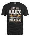 ALEX P08 TH51 - Personalized “It’s a/an [NAME] Thing – You Wouldn’t Understand” Shirt