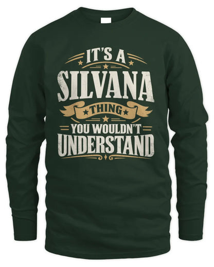 SILVANA P08 TH51 - Personalized “It’s a/an [NAME] Thing – You Wouldn’t Understand” Shirt - Men's Long Sleeved T-Shirt - Forest Green