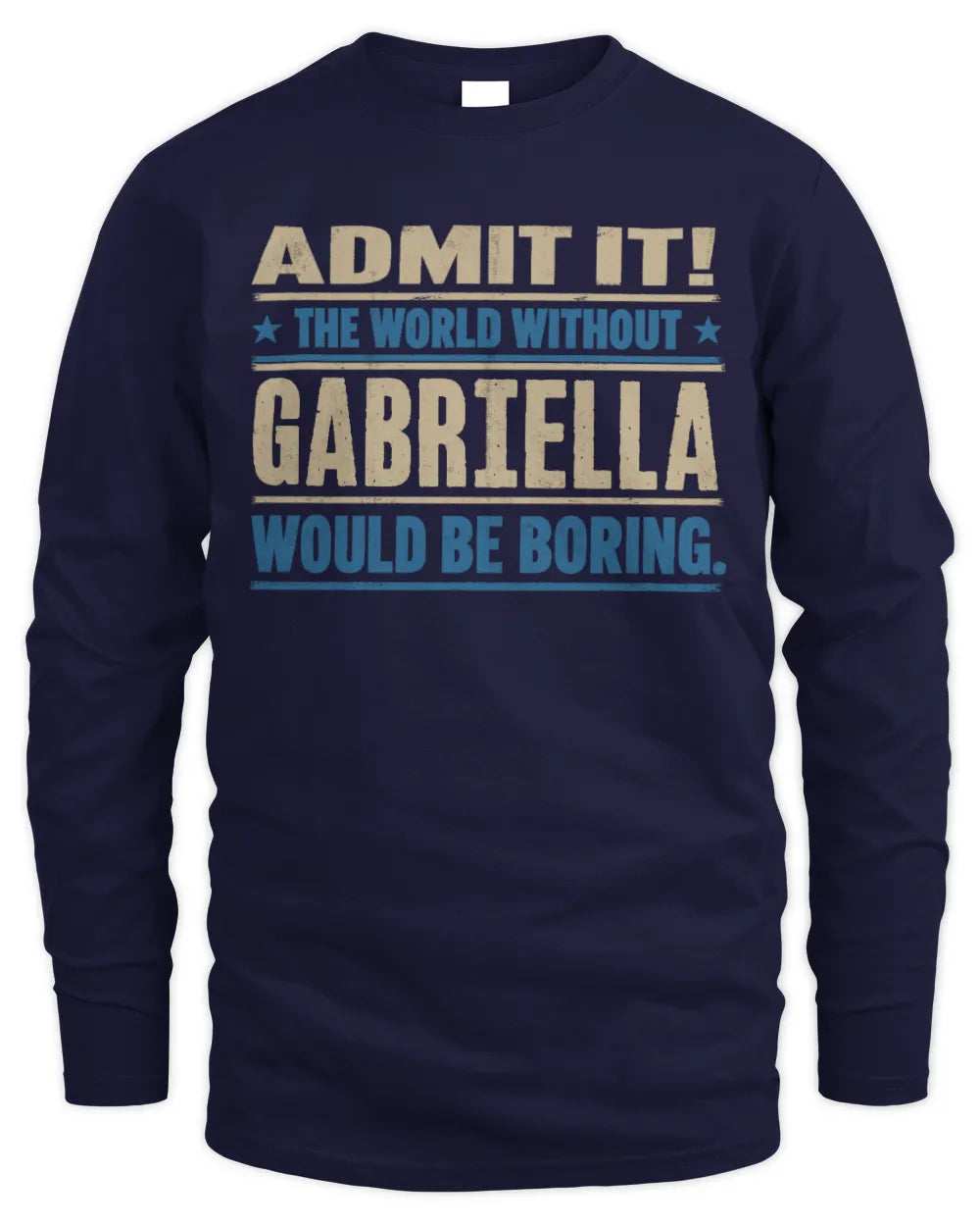 GABRIELLA TP68-K2-968 – Personalized Funny Quote Apparel “The World Without NAME Would Be Boring” - Men's Long Sleeved T-Shirt - Navy