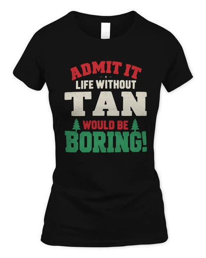 TAN P5 TH08 Christmas T-Shirt – “Life Without NAME Would Be Boring” - Women's Standard T-Shirt - Black