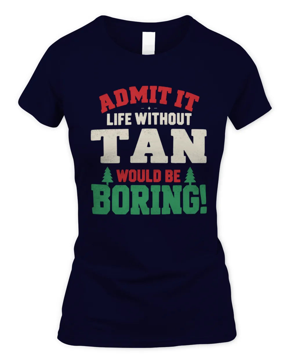 TAN P5 TH08 Christmas T-Shirt – “Life Without NAME Would Be Boring” - Women's Standard T-Shirt - Navy