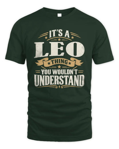 LEO P08 TH51 - Personalized “It’s a/an [NAME] Thing – You Wouldn’t Understand” Shirt - Unisex Standard T-Shirt - Forest Green
