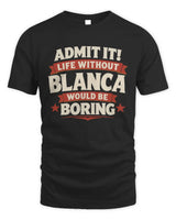 BLANCA P4 KT003 Personalized Funny Quote Apparel “Life Without NAME Would Be Boring” - Unisex Standard T-Shirt - Black