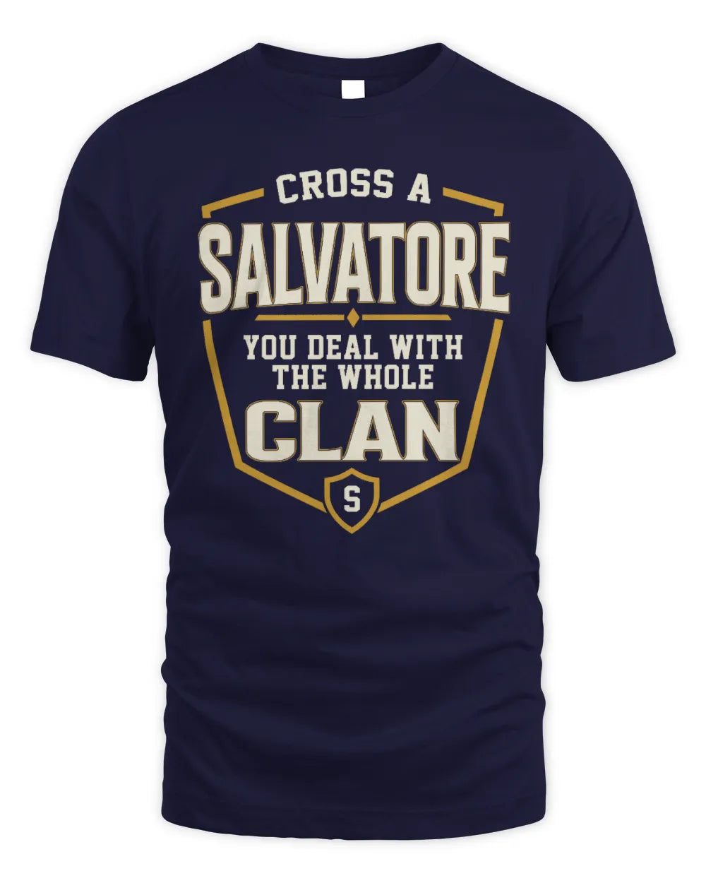 SALVATORE NT1-K008 Cross A/An NAME, You Deal With the Whole Clan | Personalized Vintage T-Shirt - Unisex Standard T-Shirt - Navy