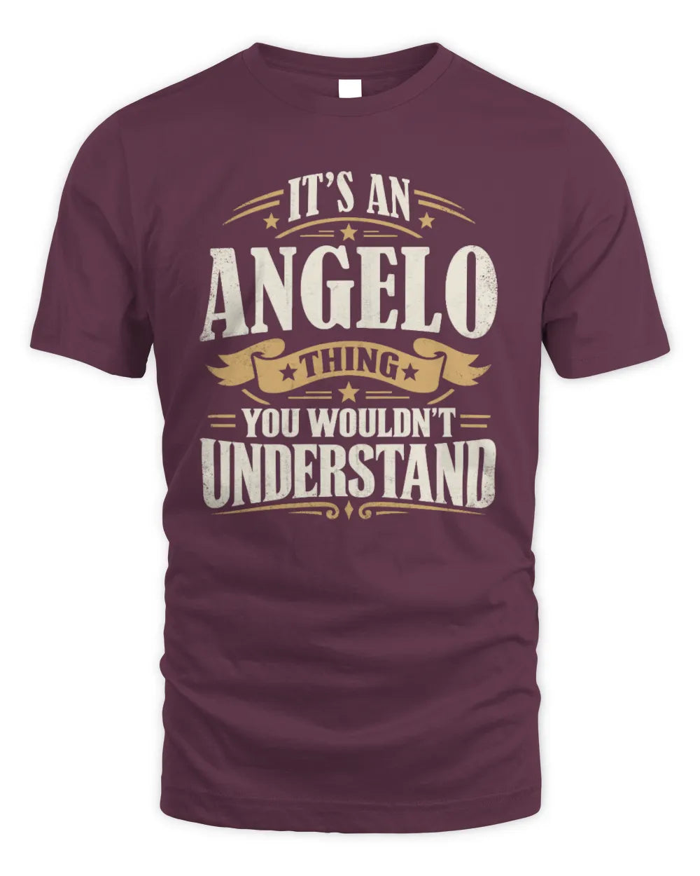 ANGELO P08 TH51 - Personalized “It’s a/an [NAME] Thing – You Wouldn’t Understand” Shirt - Unisex Standard T-Shirt - Maroon