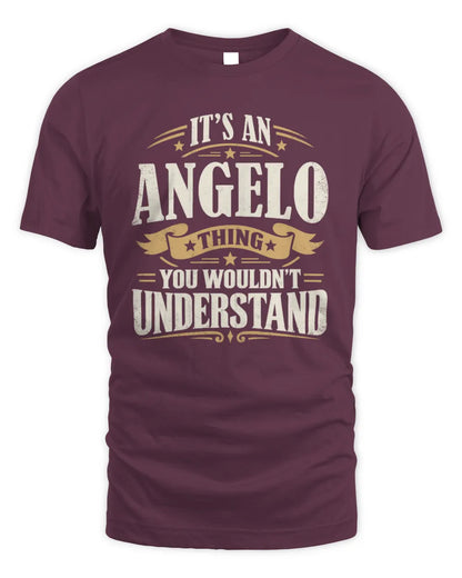 ANGELO P08 TH51 - Personalized “It’s a/an [NAME] Thing – You Wouldn’t Understand” Shirt - Unisex Standard T-Shirt - Maroon