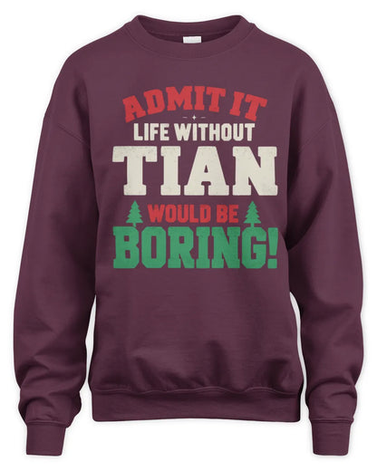 TIAN P5 TH08 Christmas T-Shirt – “Life Without NAME Would Be Boring” - Unisex Sweatshirt - Maroon