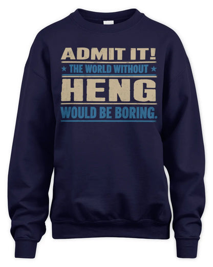 HENG TP68-K2-968 – Personalized Funny Quote Apparel “The World Without NAME Would Be Boring” - Unisex Sweatshirt - Navy