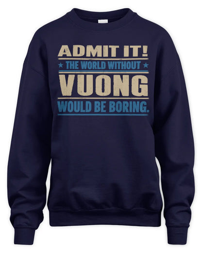 VUONG TP68-K2-968 – Personalized Funny Quote Apparel “The World Without NAME Would Be Boring” - Unisex Sweatshirt - Navy