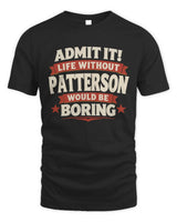 PATTERSON P4 KT003 Personalized Funny Quote Apparel “Life Without NAME Would Be Boring” - Unisex Standard T-Shirt - Black