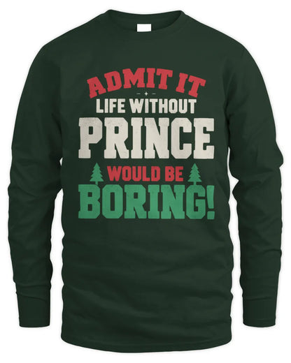 PRINCE P5 TH08 Christmas T-Shirt – “Life Without NAME Would Be Boring” - Men's Long Sleeved T-Shirt - Forest Green