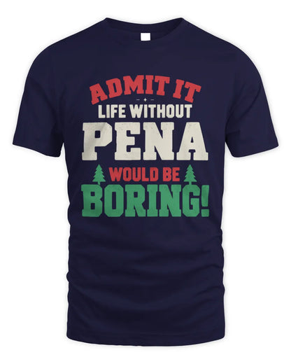 PENA P5 TH08 Christmas T-Shirt – “Life Without NAME Would Be Boring” - Unisex Standard T-Shirt - Navy