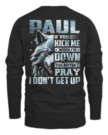 PAUL AP62-K4-666 - Personalized Fierce Wolf Quote Apparel “If You Kick Me When I’m Down, You Better Pray I Don’t Get Up” - Men's Long Sleeved T-Shirt - Black