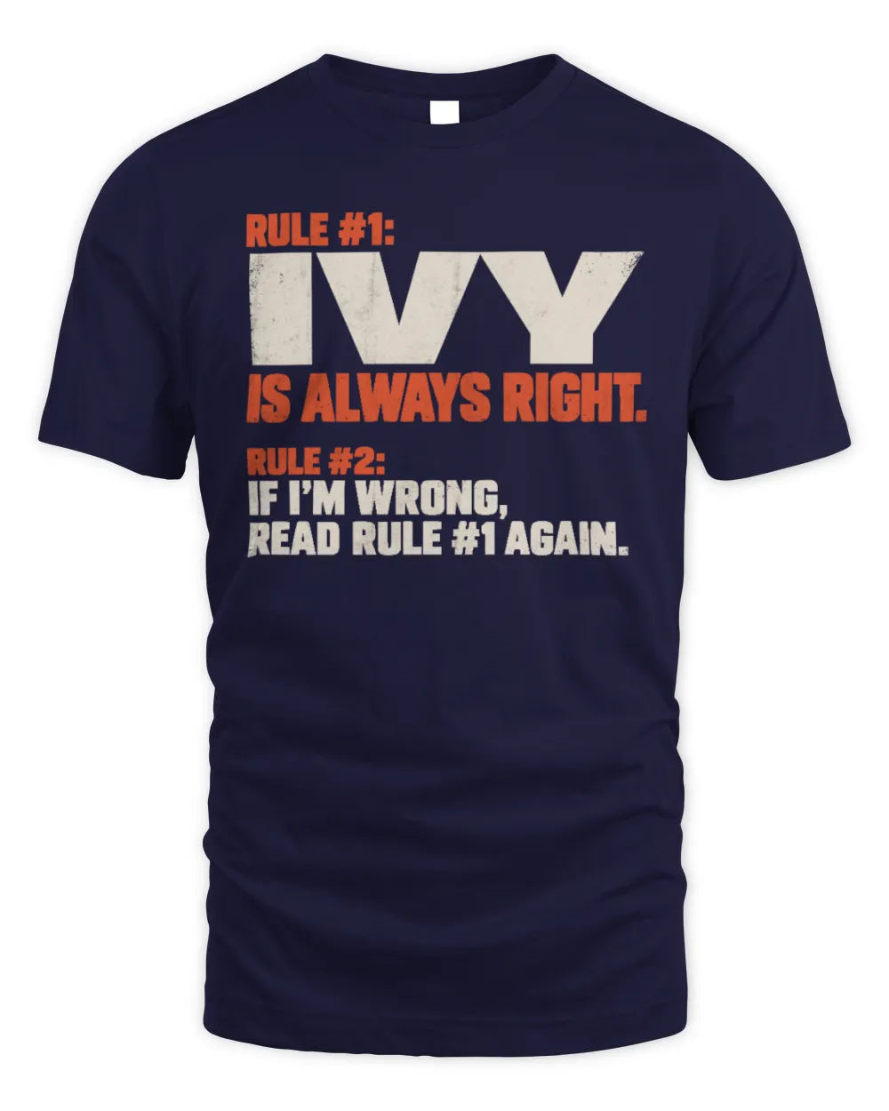 IVY NP1-H006 
Always Right Personalized Name T-Shirt – Funny Custom Name Shirt - Unisex Standard T-Shirt - Navy
