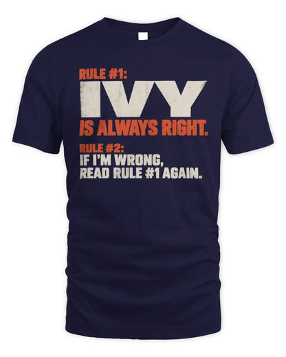 IVY NP1-H006 
Always Right Personalized Name T-Shirt – Funny Custom Name Shirt - Unisex Standard T-Shirt - Navy