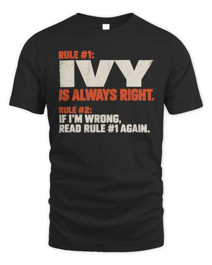 IVY NP1-H006 
Always Right Personalized Name T-Shirt – Funny Custom Name Shirt - Unisex Standard T-Shirt - Black