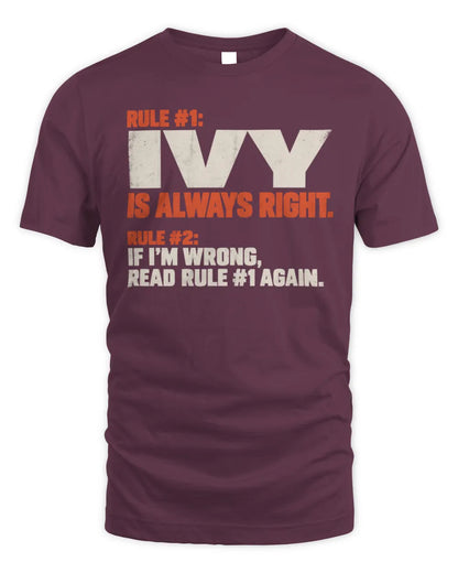 IVY NP1-H006 
Always Right Personalized Name T-Shirt – Funny Custom Name Shirt - Unisex Standard T-Shirt - Maroon