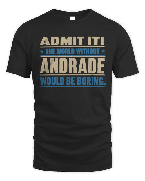 ANDRADE TP68-K2-968 – Personalized Funny Quote Apparel “The World Without NAME Would Be Boring” - Unisex Standard T-Shirt - Black