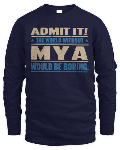 MYA TP68-K2-968 – Personalized Funny Quote Apparel “The World Without NAME Would Be Boring” - Men's Long Sleeved T-Shirt - Navy