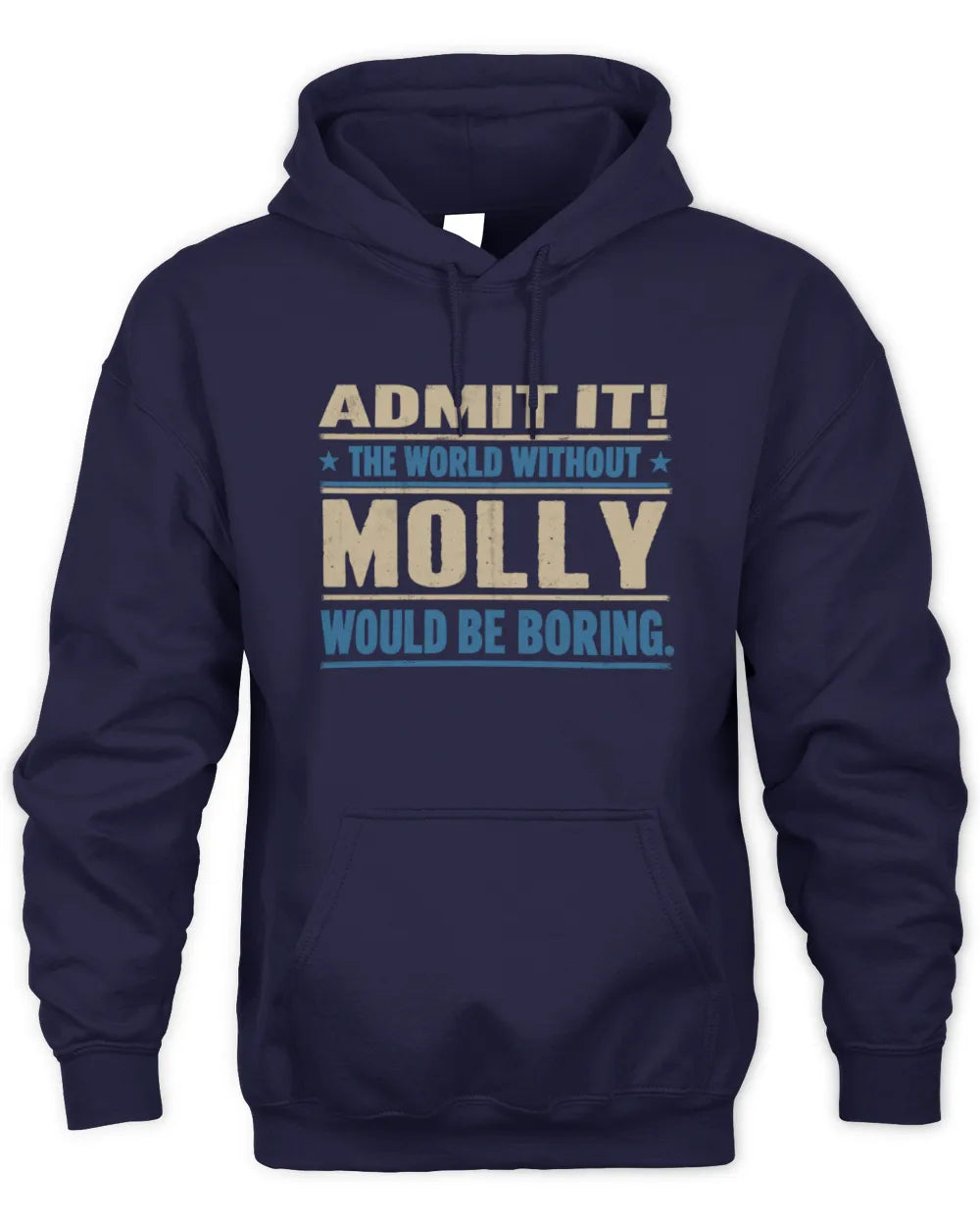 MOLLY TP68-K2-968 – Personalized Funny Quote Apparel “The World Without NAME Would Be Boring” - Unisex Hoodie - Navy