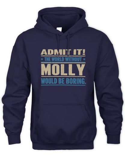 MOLLY TP68-K2-968 – Personalized Funny Quote Apparel “The World Without NAME Would Be Boring” - Unisex Hoodie - Navy