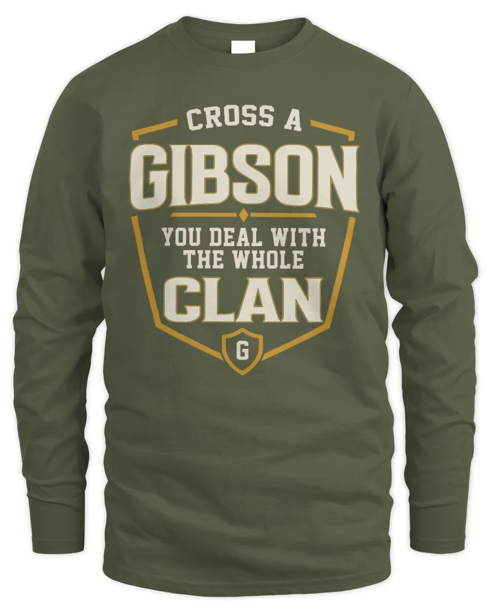 GIBSON NT1-K008 Cross A/An NAME, You Deal With the Whole Clan | Personalized Vintage T-Shirt - Men's Long Sleeved T-Shirt - Military Green