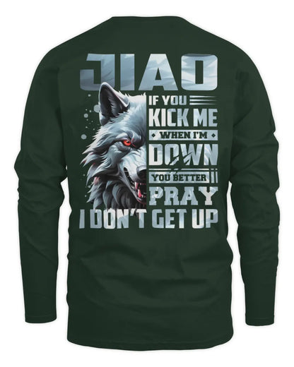 JIAO AP62-K4-666 - Personalized Fierce Wolf Quote Apparel “If You Kick Me When I’m Down, You Better Pray I Don’t Get Up” - Men's Long Sleeved T-Shirt - Forest Green