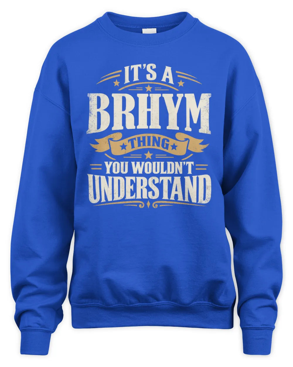 BRHYM P08 TH51 - Personalized “It’s a/an [NAME] Thing – You Wouldn’t Understand” Shirt - Unisex Sweatshirt - Royal