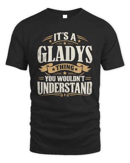 GLADYS P08 TH51 - Personalized “It’s a/an [NAME] Thing – You Wouldn’t Understand” Shirt - Unisex Standard T-Shirt - Black