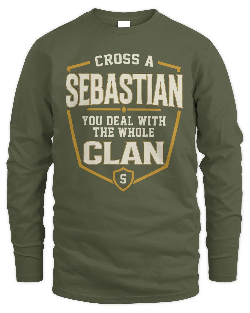 SEBASTIAN NT1-K008 Cross A/An NAME, You Deal With the Whole Clan | Personalized Vintage T-Shirt - Men's Long Sleeved T-Shirt - Military Green