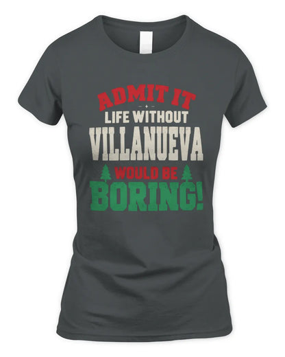 VILLANUEVA P5 TH08 Christmas T-Shirt – “Life Without NAME Would Be Boring” - Women's Standard T-Shirt - Charcoal