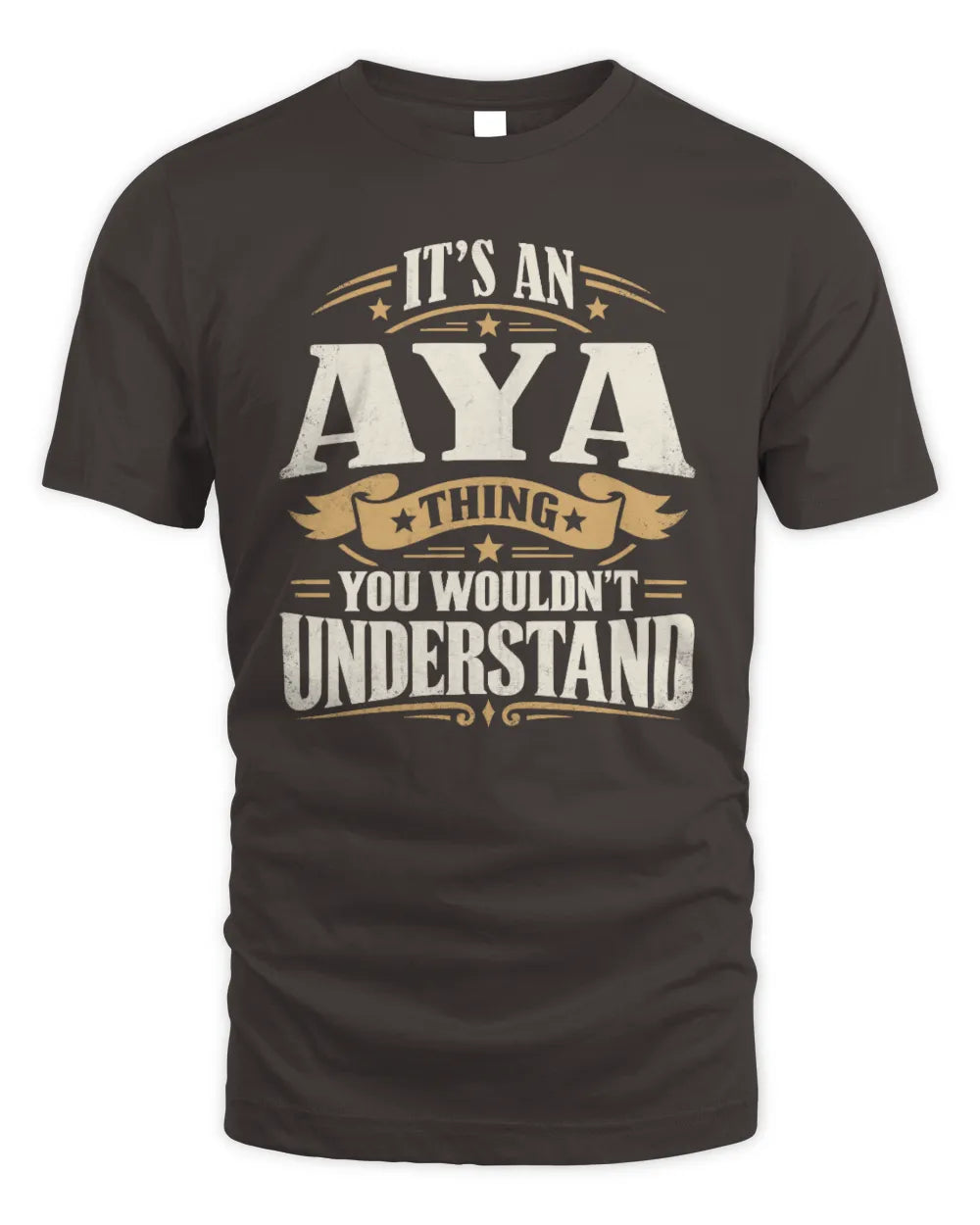 AYA P08 TH51 - Personalized “It’s a/an [NAME] Thing – You Wouldn’t Understand” Shirt - Unisex Standard T-Shirt - Dark Chocolate