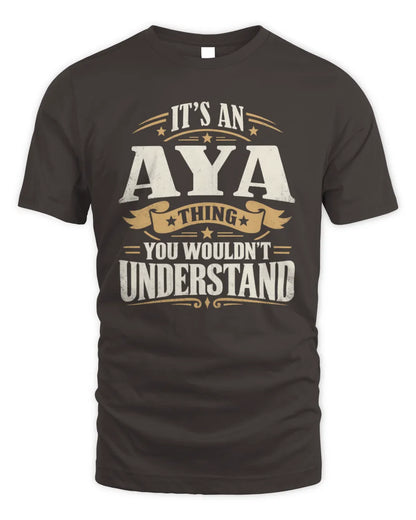 AYA P08 TH51 - Personalized “It’s a/an [NAME] Thing – You Wouldn’t Understand” Shirt - Unisex Standard T-Shirt - Dark Chocolate